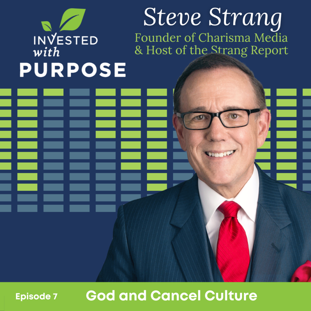 Episode 7: Steve Strang of Charisma Media on God and Cancel Culture